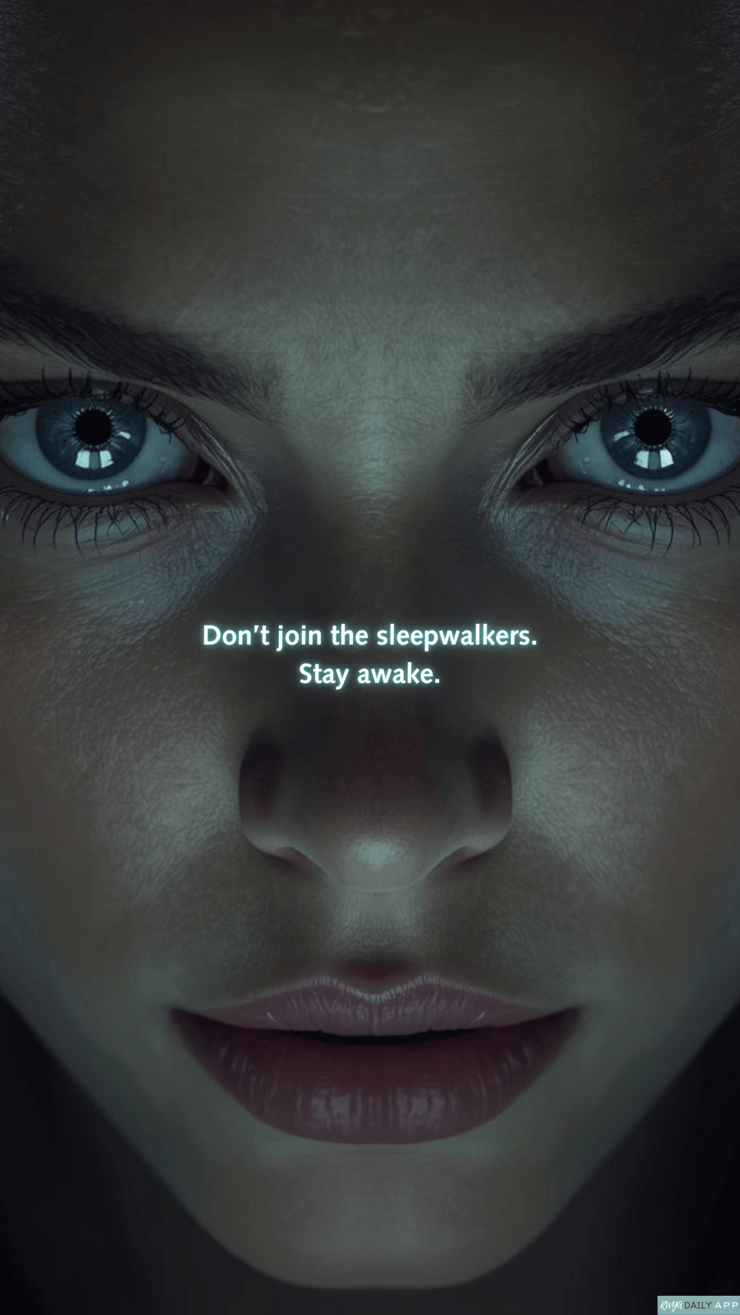 WALLPAPER Don’t join the sleepwalkers. Stay awake.