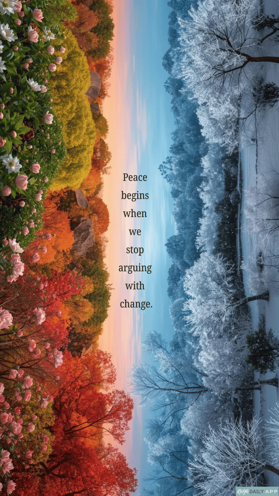 WALLPAPER Peace begins when we stop arguing with change. 