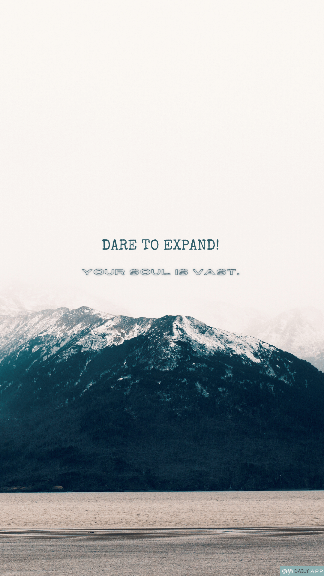 WALLPAPER Dare to expand! Your soul is vast.  