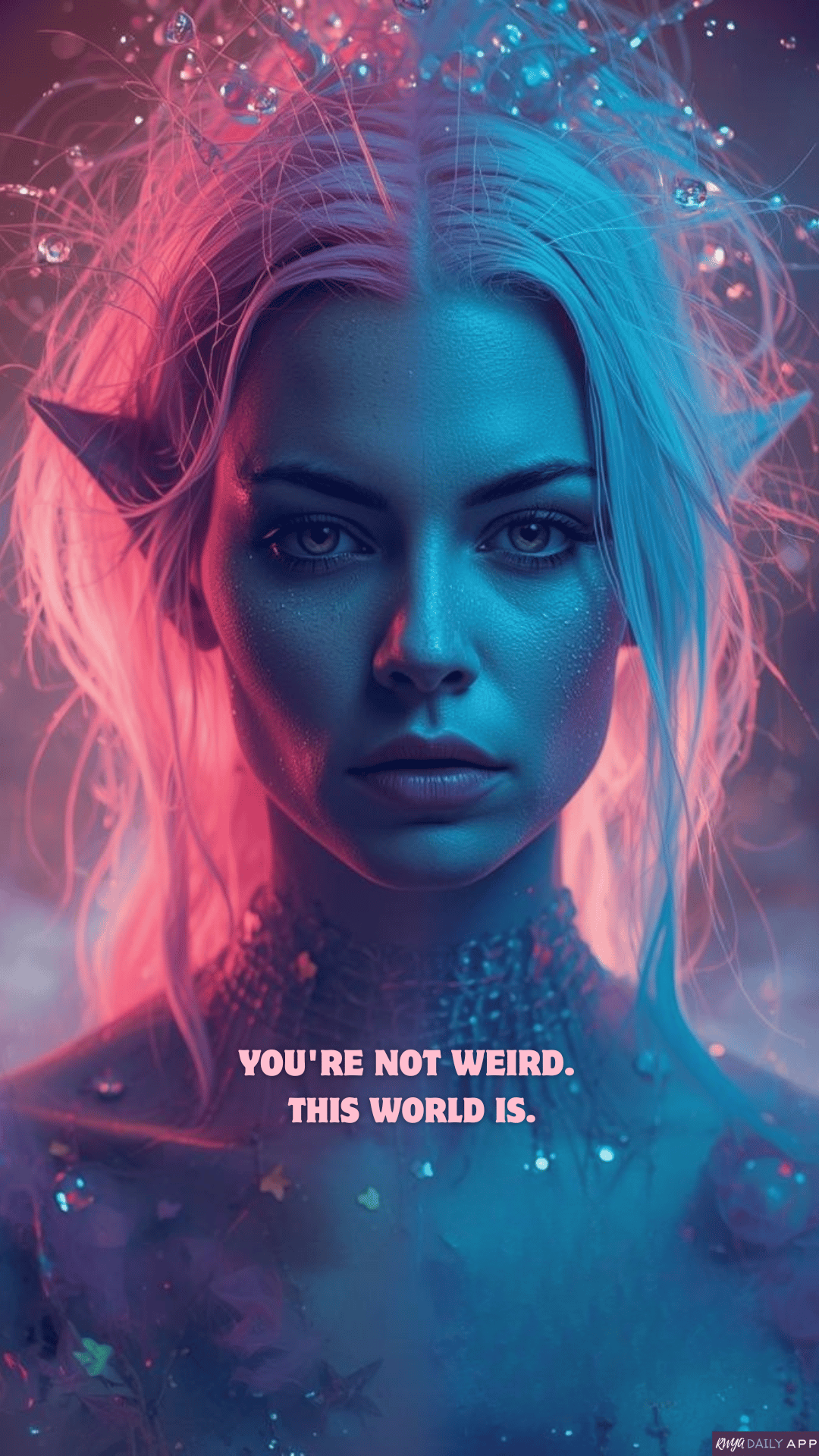 WALLPAPER You're not weird. This world is.