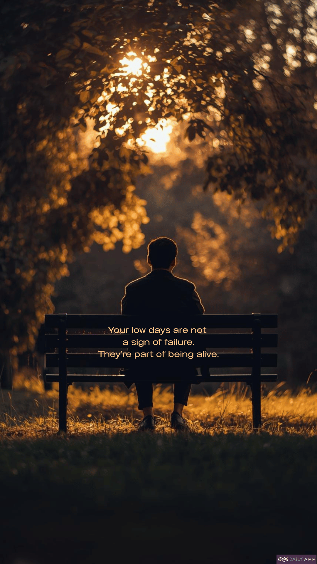 WALLPAPER Your low days are not a sign of failure. They’re part of being alive.