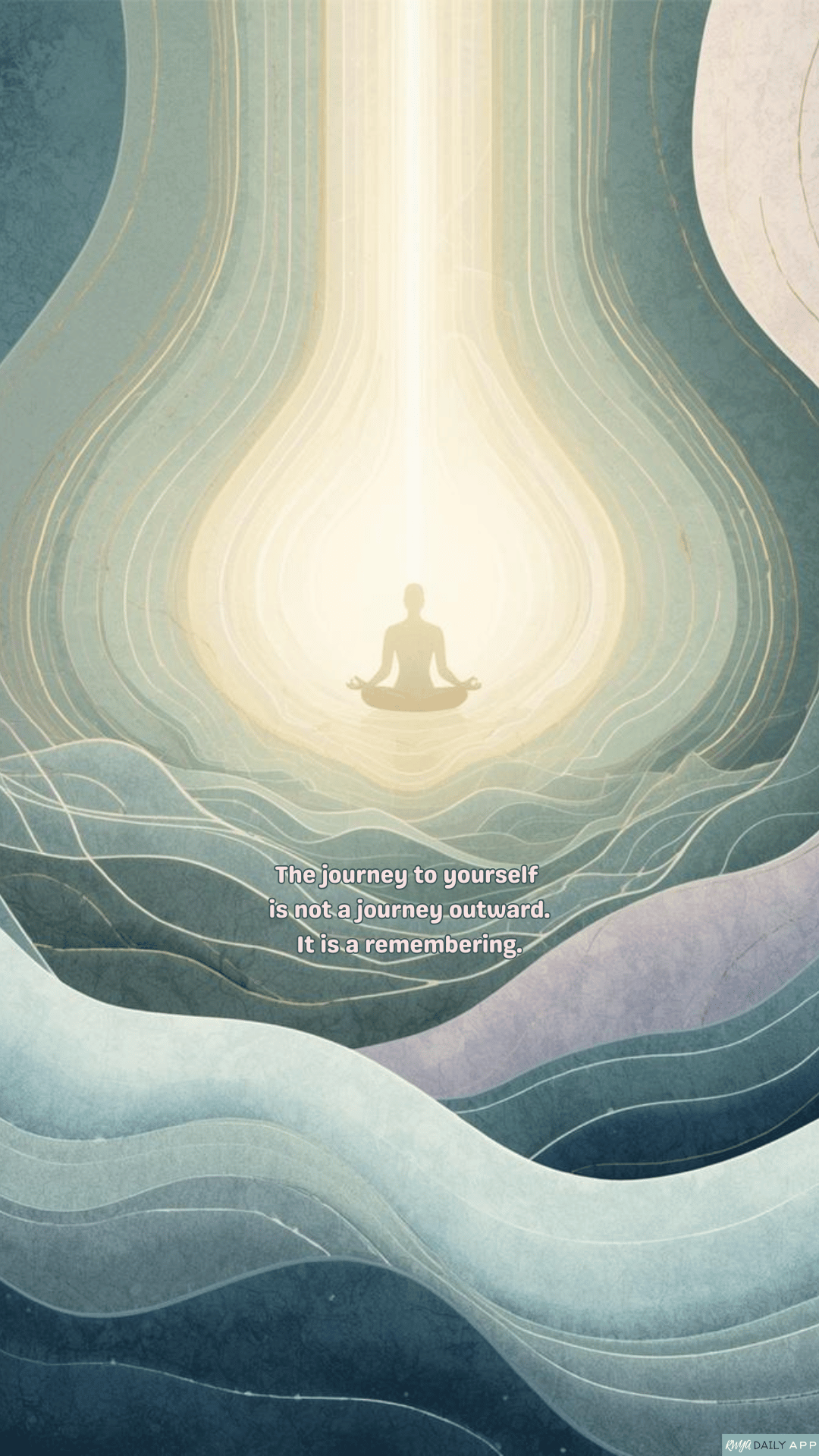 WALLPAPER The journey to yourself is not a journey outward. It is a remembering.  