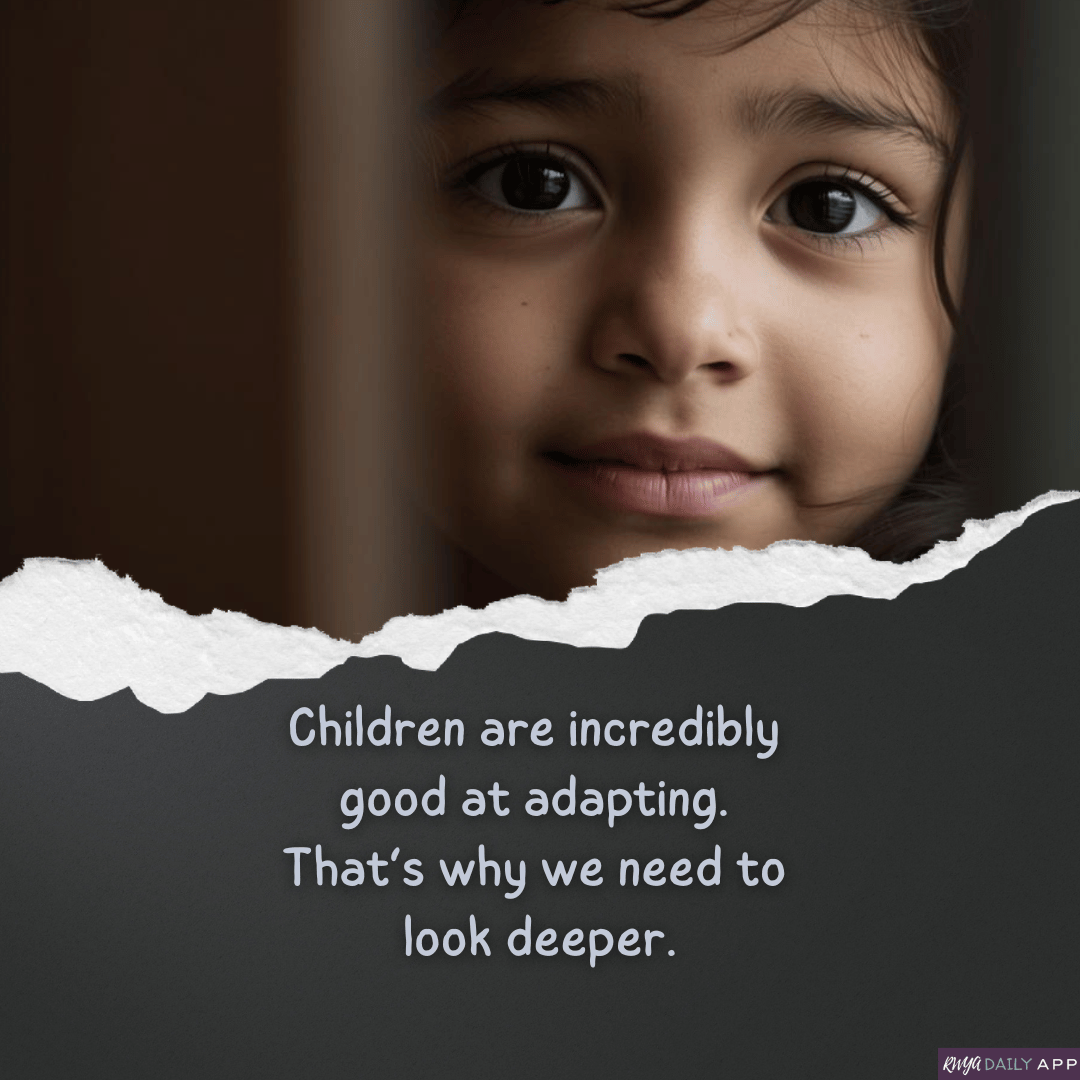 Children are incredibly good at adapting. That’s why we need to look deeper.