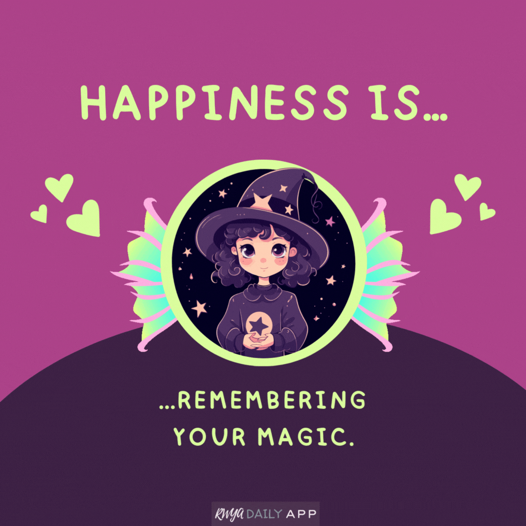 Happiness is remembering your magic. 