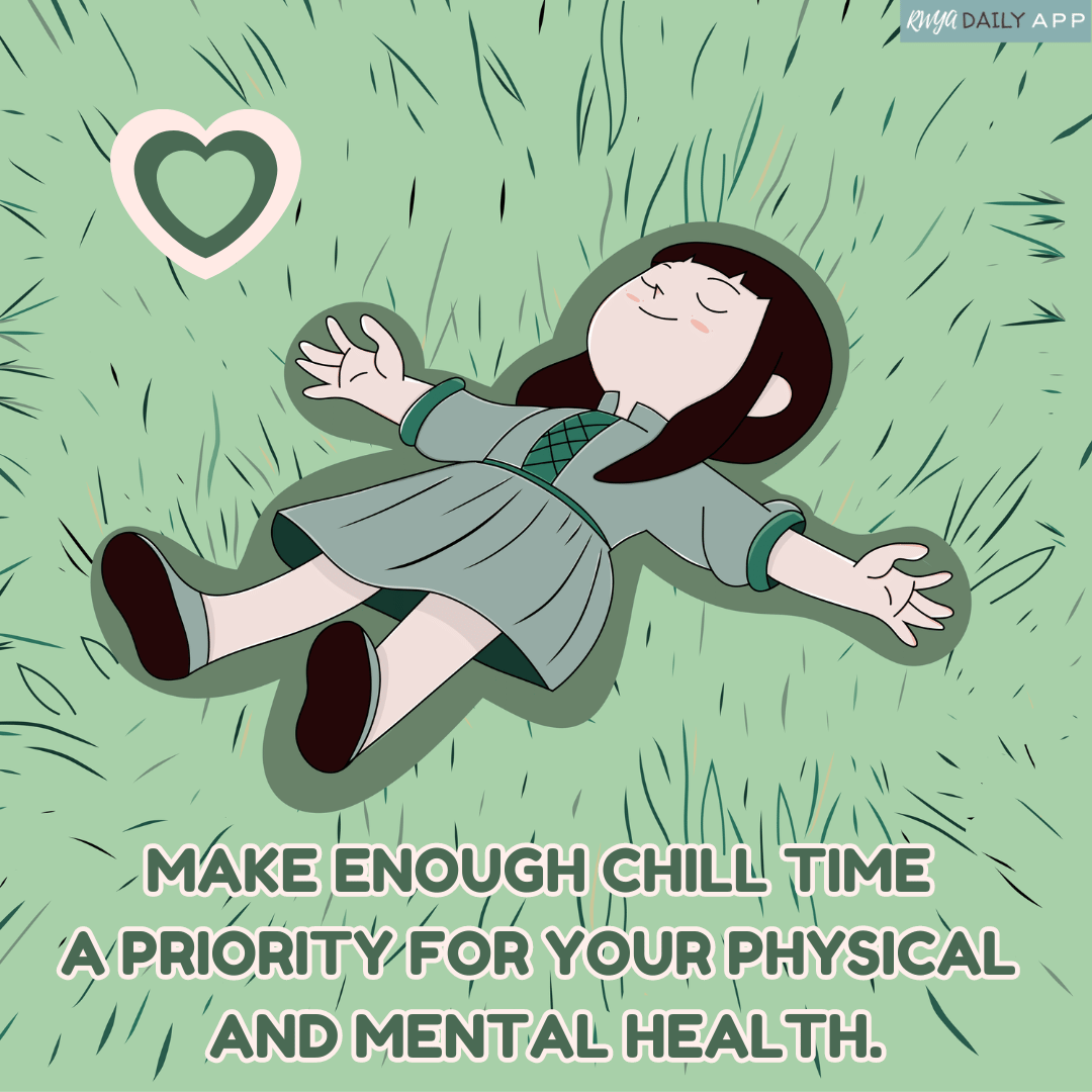 Make enough chill time a priority for your physical and mental health.