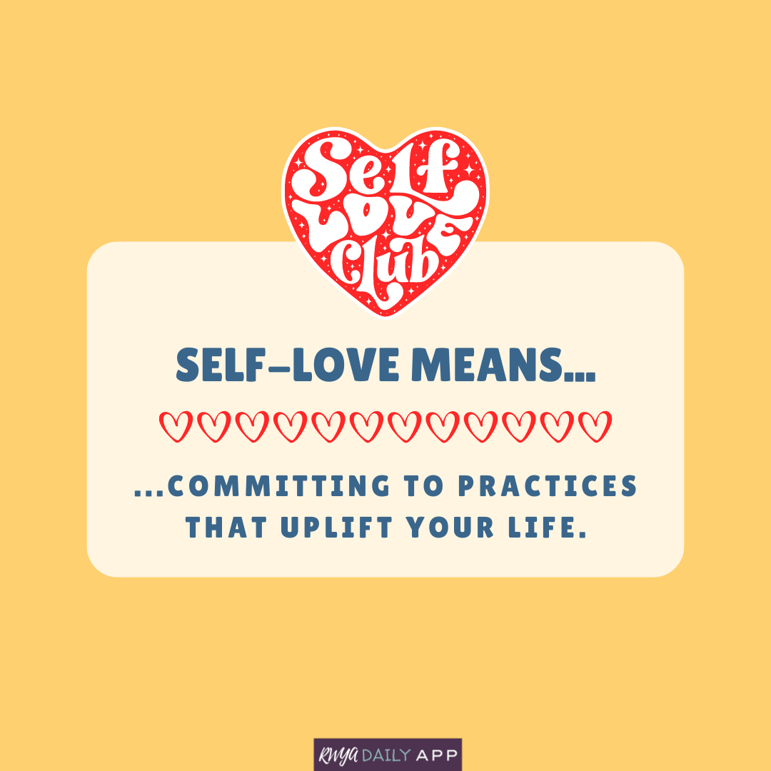 Self-love means committing to things that uplift your life.