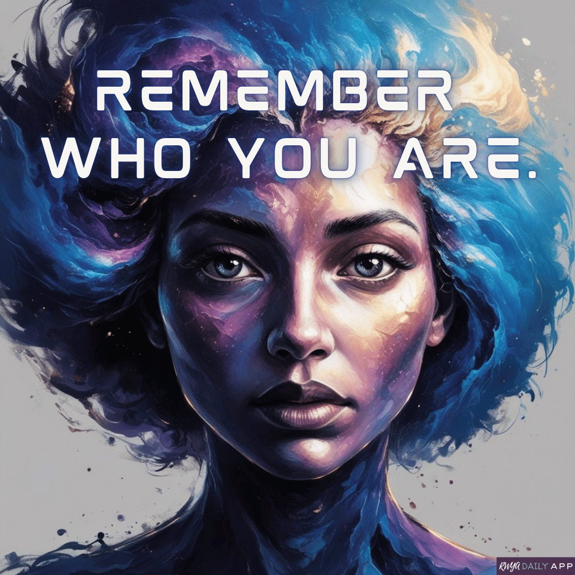 Remember who you are.