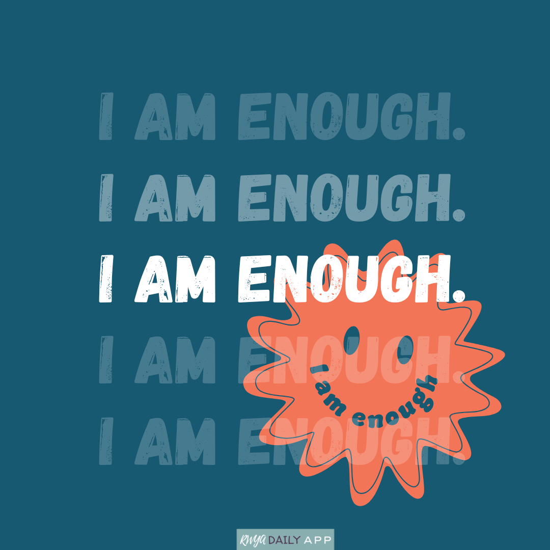 I am enough.