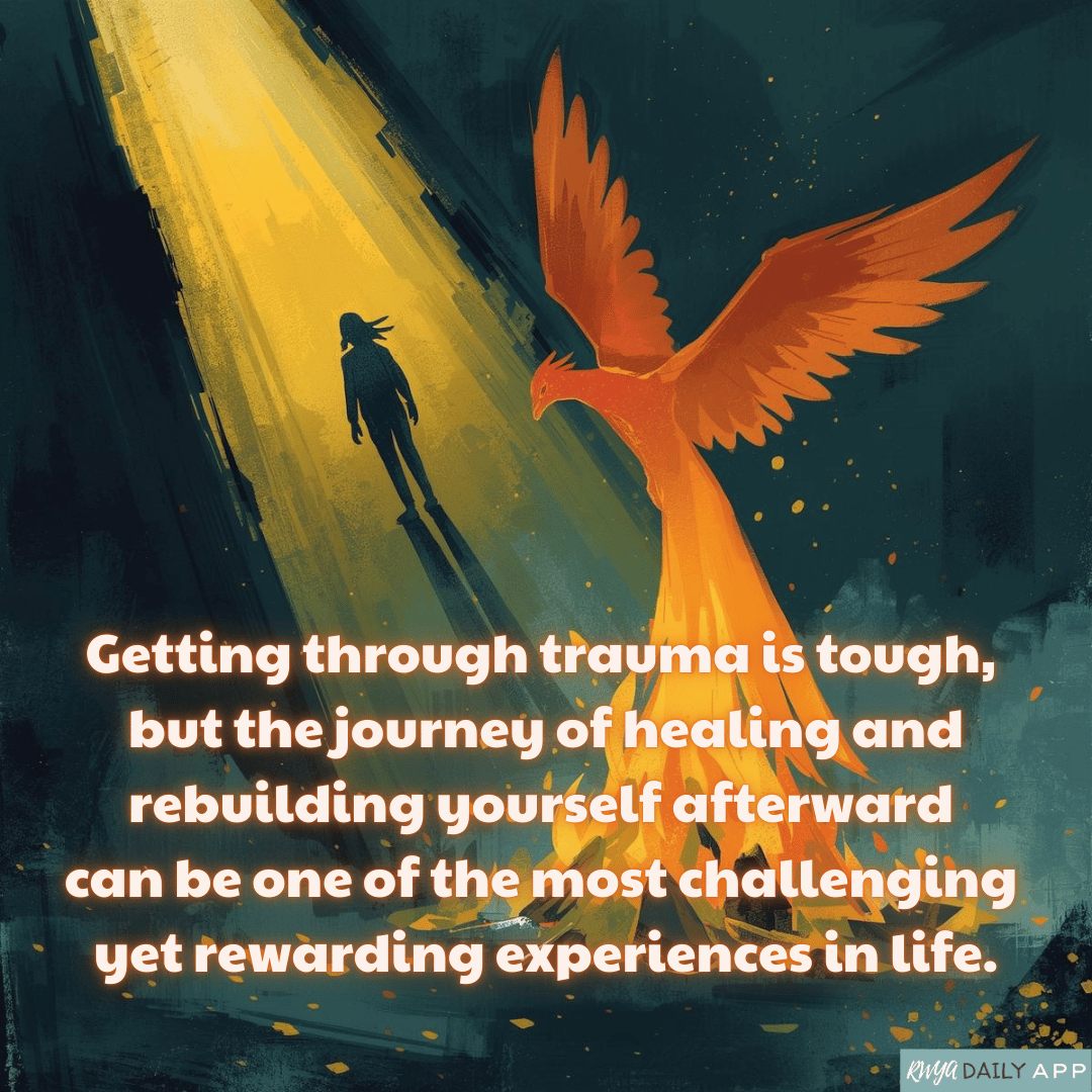 Getting through trauma is tough, but the journey of healing and rebuilding yourself afterward can be one of the most challenging yet rewarding experiences in life.