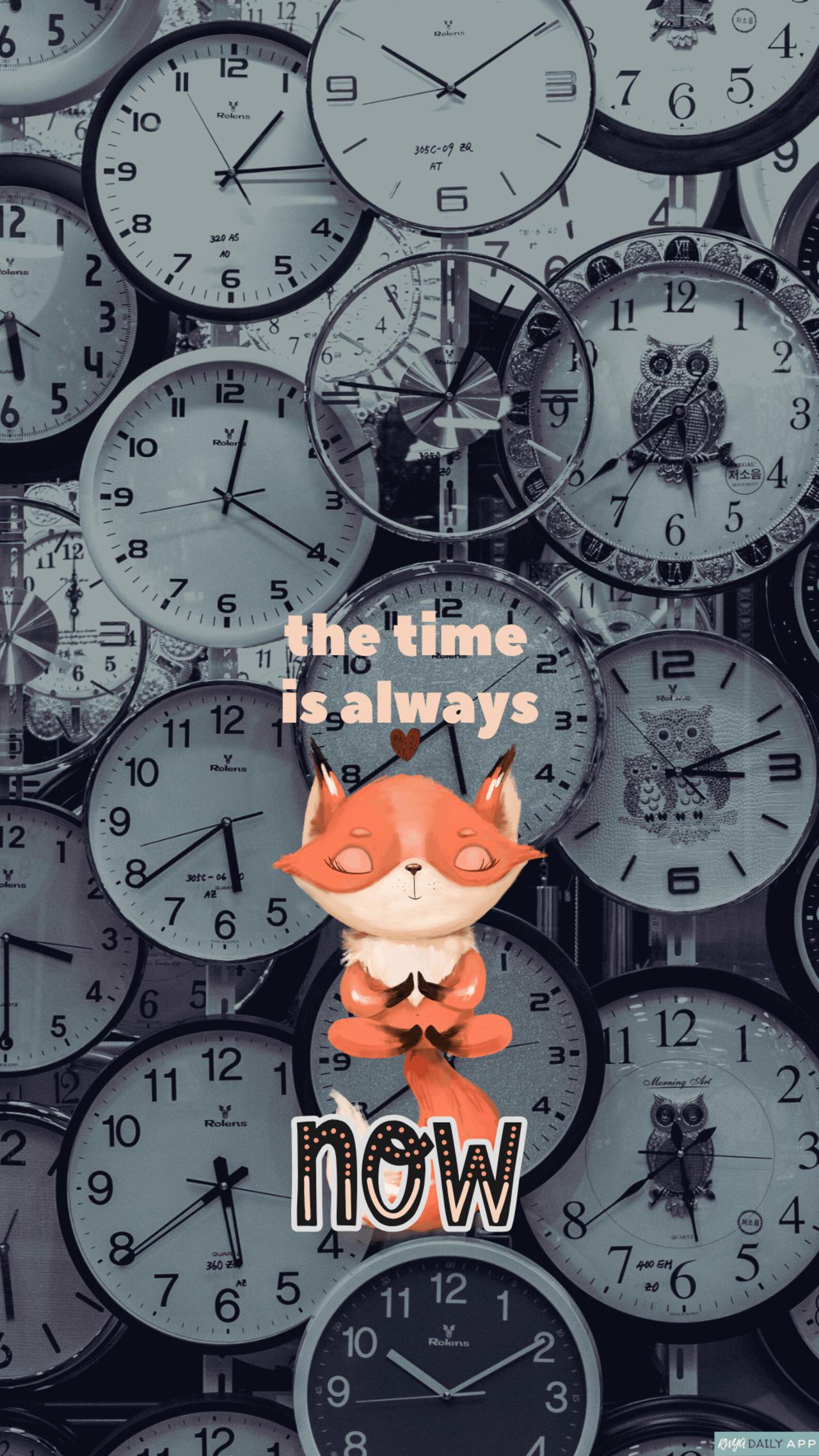 WALLPAPER The time is always now. 