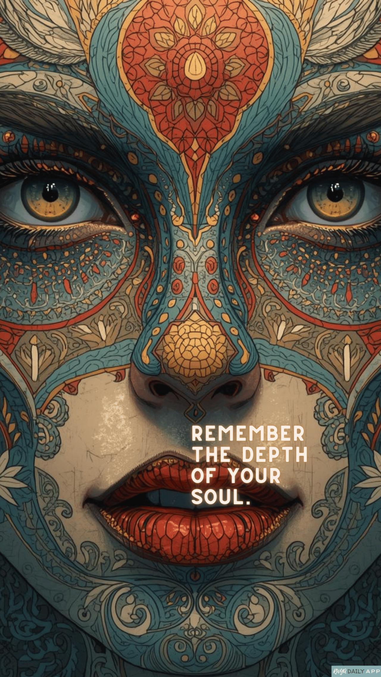WALLPAPER Remember the depth of your soul.