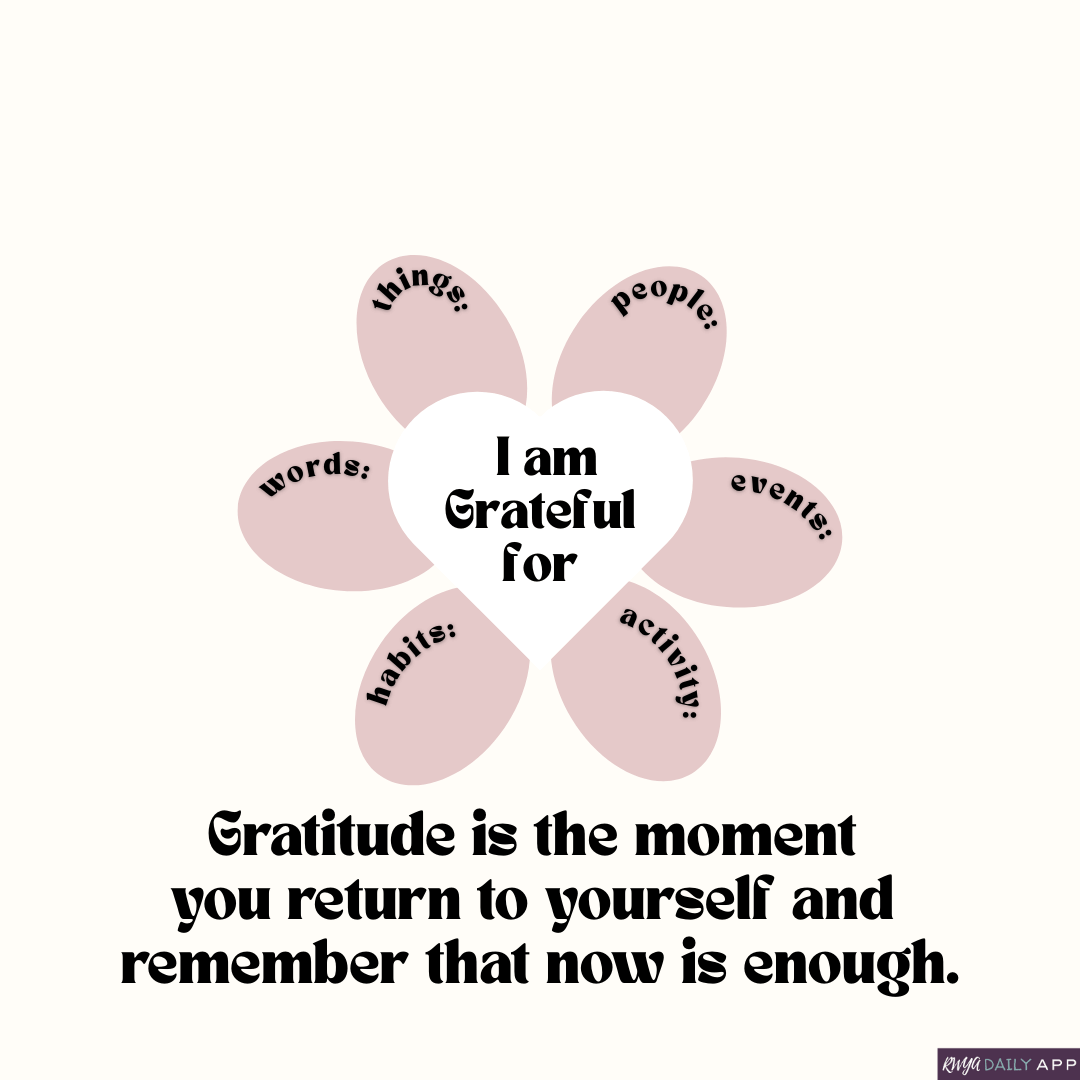 Gratitude is the moment you return to yourself and remember that now is enough.