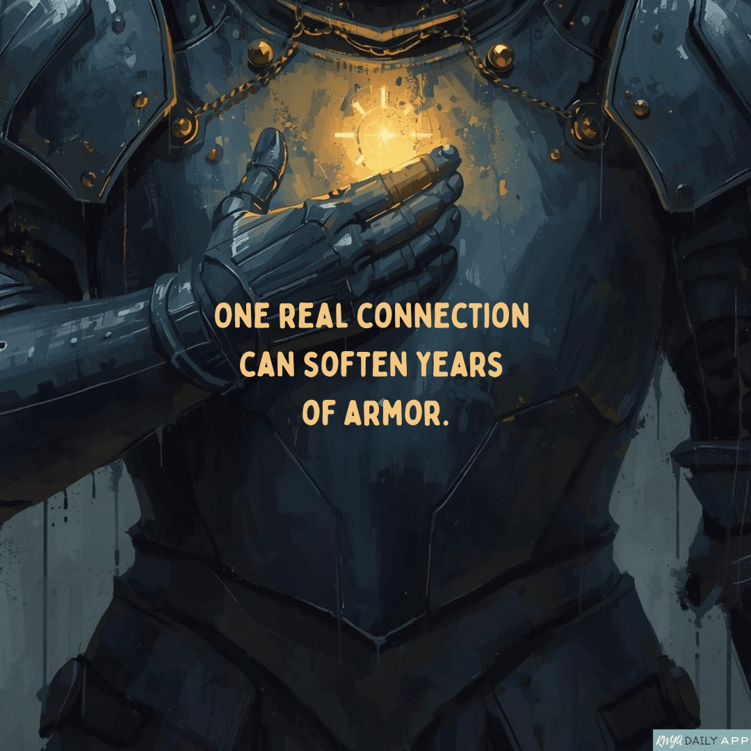 One real connection can soften years of armor.