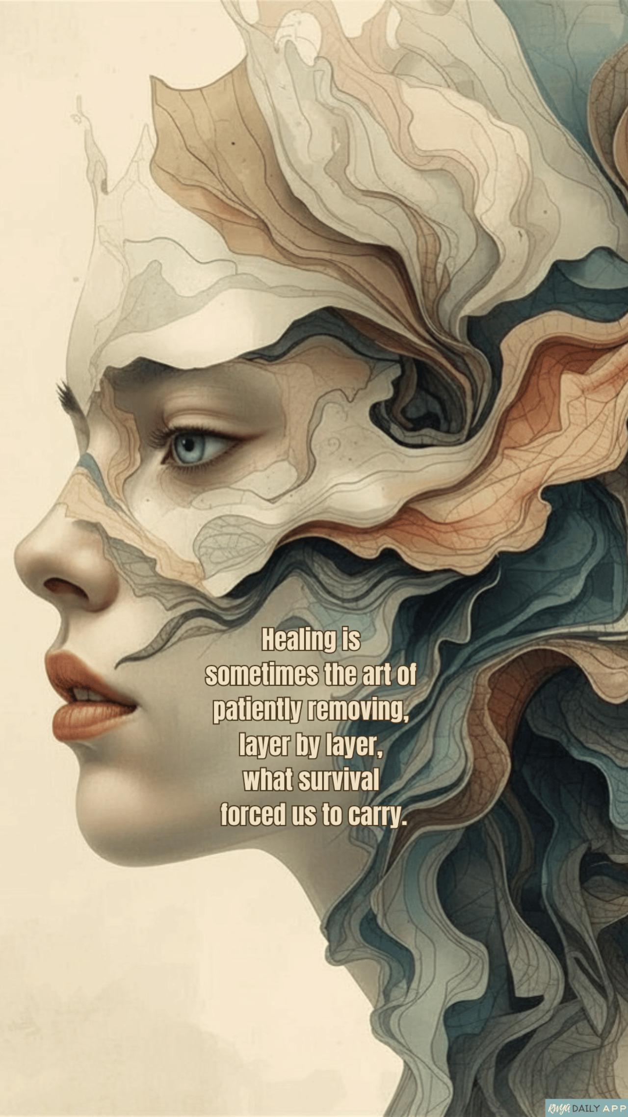 WALLPAPER Healing is sometimes the art of patiently removing, layer by layer, what survival forced us to carry.