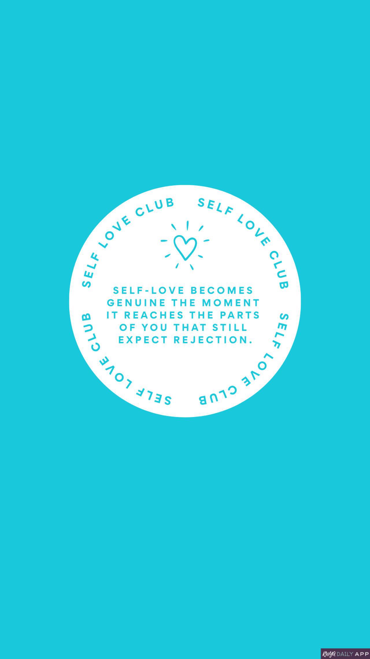 WALLPAPER Self-love becomes genuine the moment it reaches the parts of you that still expect rejection.