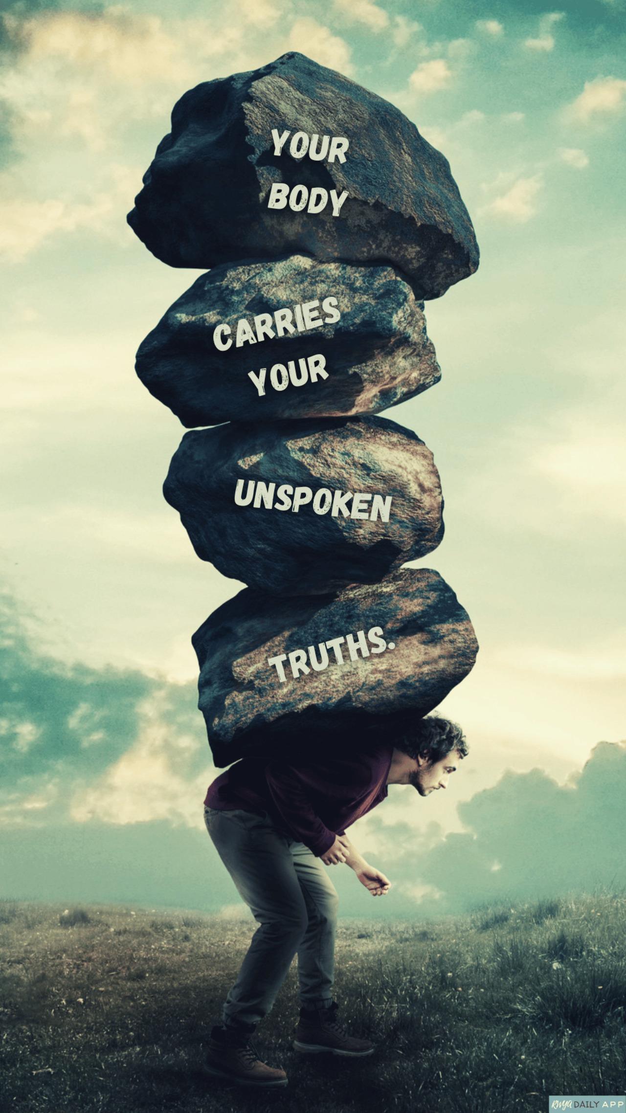 WALLPAPER Your body carries your unspoken truths. 
