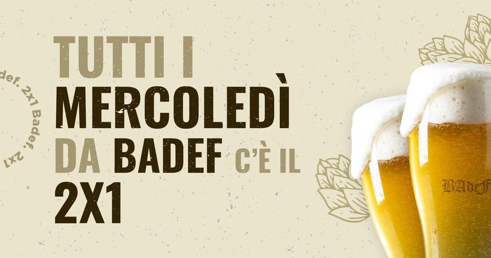  Birrificio Badef | 2x1 BEVI DUE, PAGHI UNO