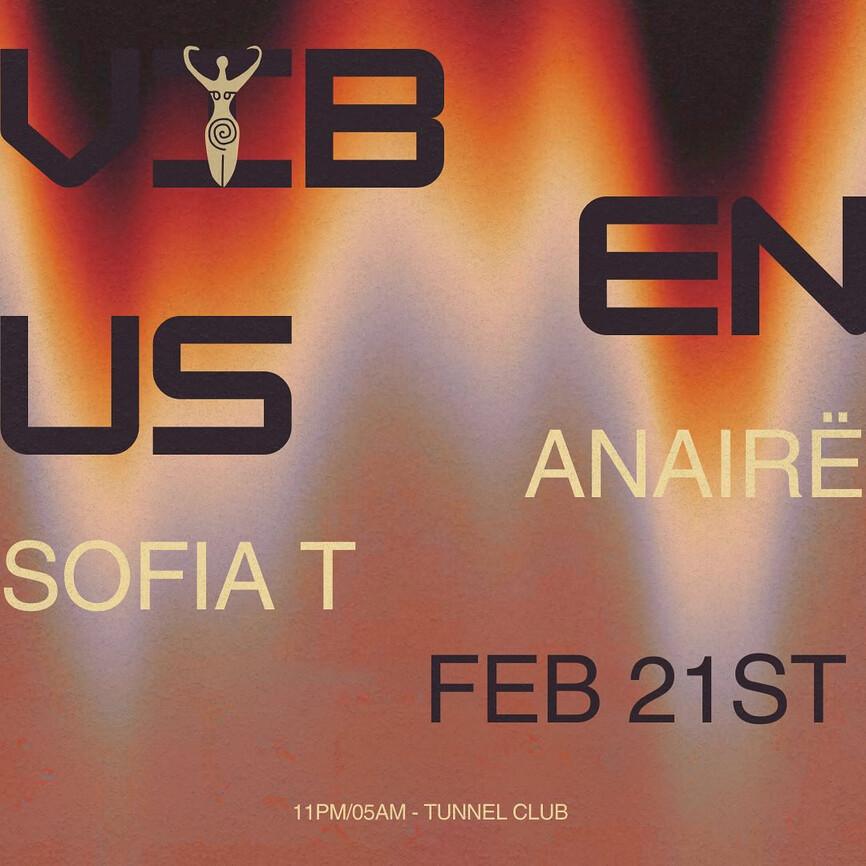 Tunnel Club | Vibenus: Anairë + Sofia T Tunnel Club | Vibenus: Anairë + Sofia T