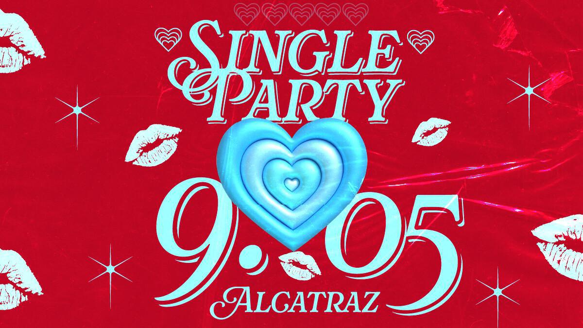 Alcatraz Milano | 💋SINGLE PARTY 🍋