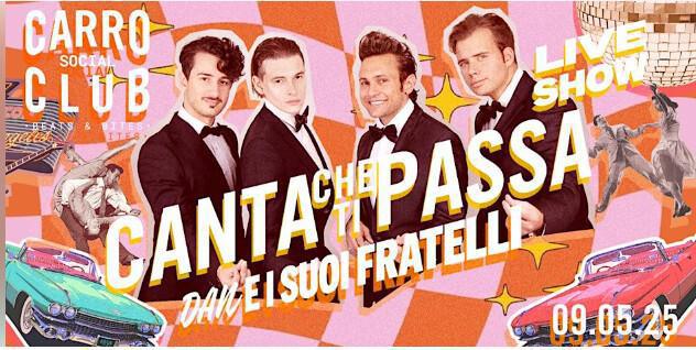 Carro Social Club | Dan e i suoi Fratelli - Live Show @ CANTA CHE TI PASSA