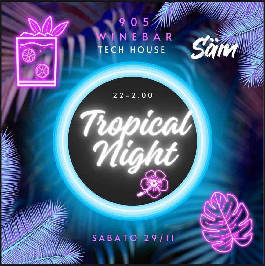 905 WINE & LUNCH BAR | TROPICAL NIGHT