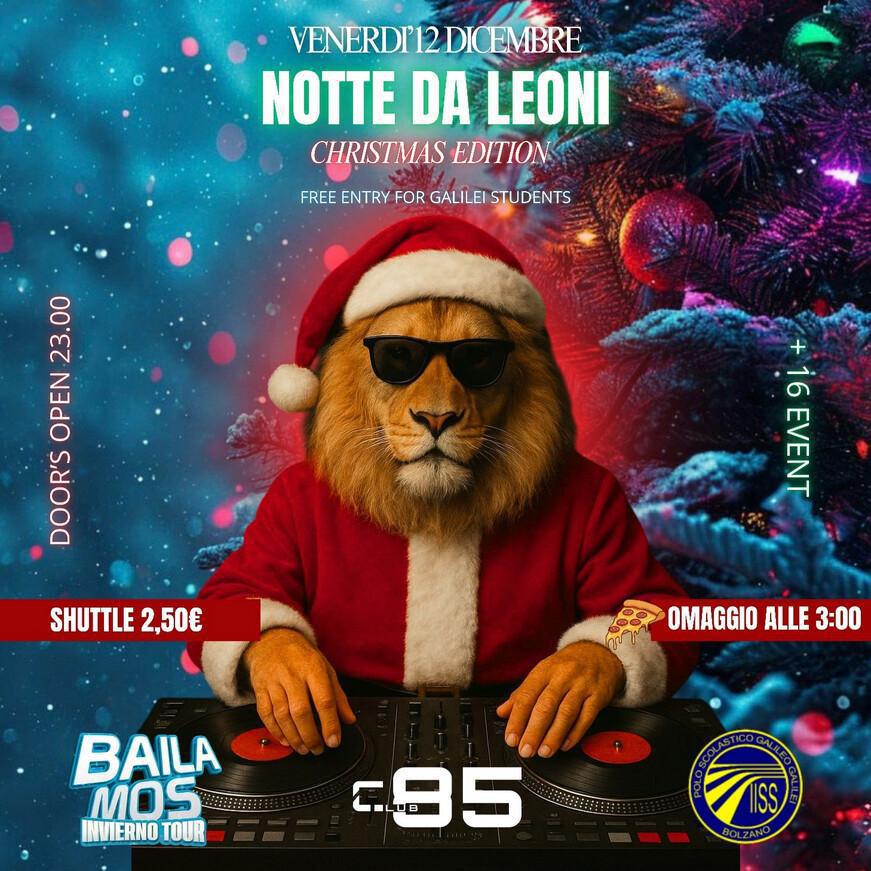 Club 85 | 🔥 NOTTE DA LEONI - CHRISTMAS EDITION Club 85 | 🔥 NOTTE DA LEONI - CHRISTMAS EDITION