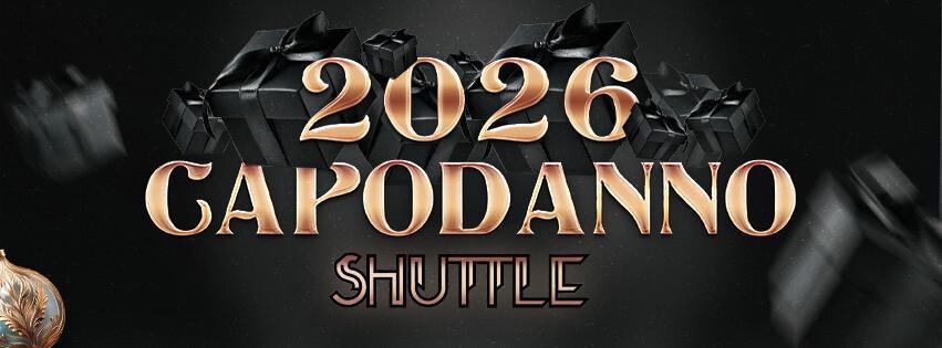 Discoteca Shuttle | CAPODANNO 2026 Discoteca Shuttle | CAPODANNO 2026