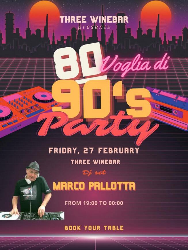 Three Winebar | Voglia di 80 90's PARTY