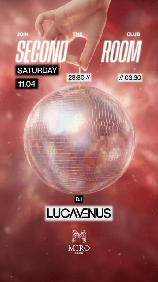 Miró Club | SECOND ROOM - DJ LUCA VENUS