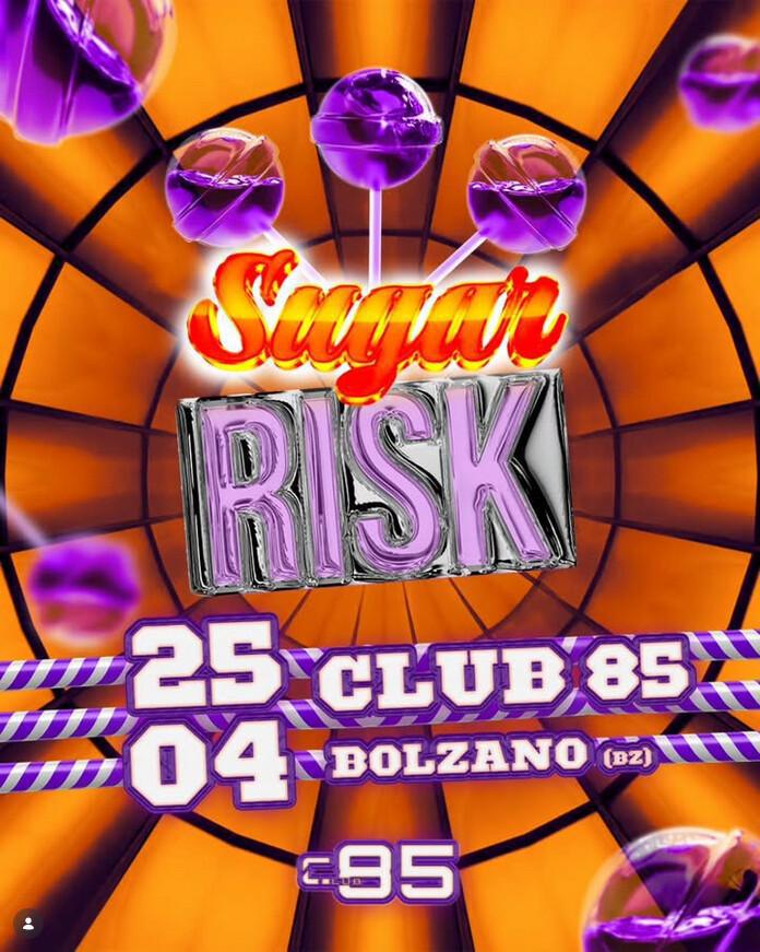 Club 85 | SUGAR RISK