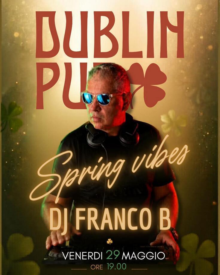 Dublin Pub | SPRING VIBES - DJ set by FRANCO B.