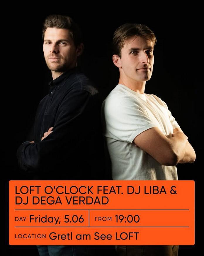 Gretl am See LOFT | LOFT O'CLOCK FEAT. Dj LIBA & Dj DEGA VERDAD