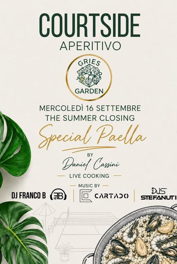 Gries Garden | COURTSIDE APERITIVO - THE SUMMER CLOSING | SPECIAL PAELLA Gries Garden | COURTSIDE APERITIVO - THE SUMMER CLOSING | SPECIAL PAELLA