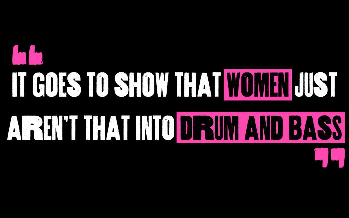 Dear Drum and Bass, Where are the Women?