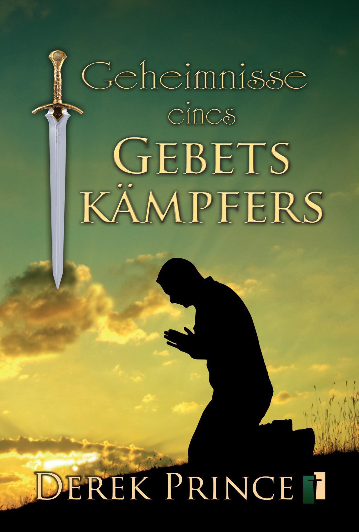 Geheimnisse eines Gebetskämpfers Geheimnisse eines Gebetskämpfers