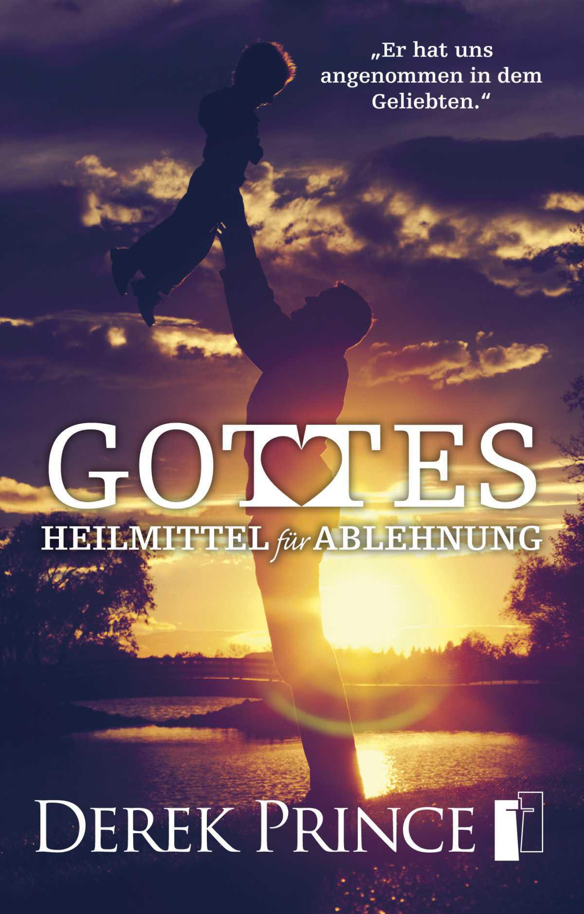 Gottes Heilmittel für Ablehnung Gottes Heilmittel für Ablehnung