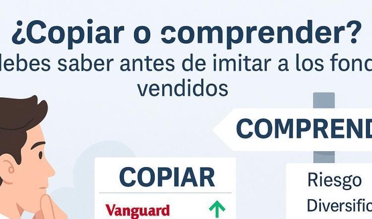 ¿Copiar o comprender? Lo que debes saber antes de imitar a los fondos más vendidos