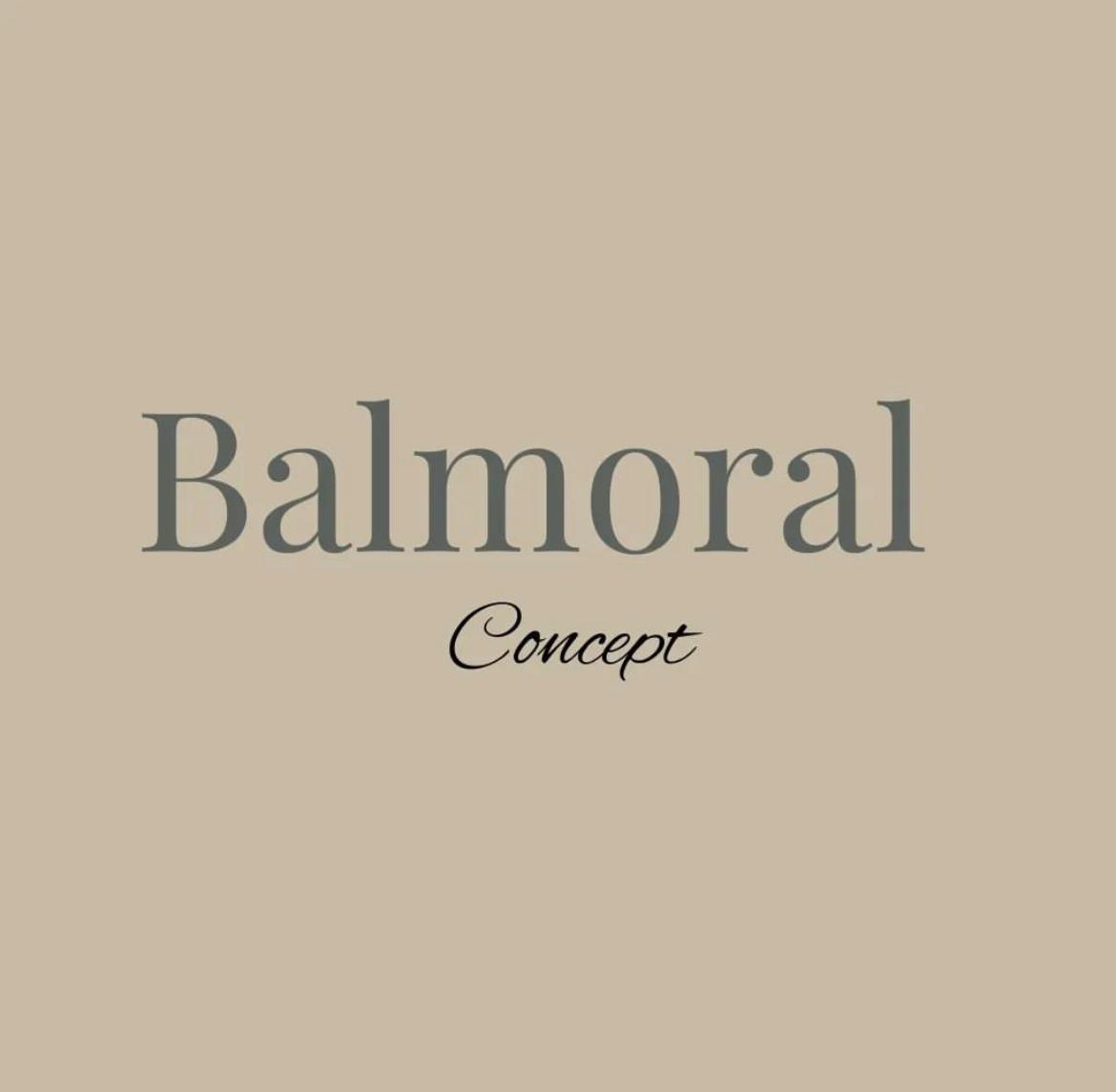 Balmoral Concept Balmoral Concept