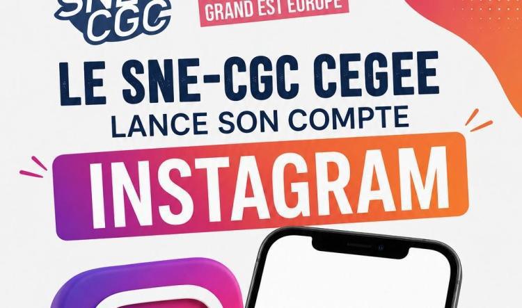 LANCEMENT DU COMPTE INSTAGRAM DU SNE-CGC CEGEE