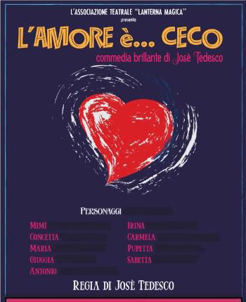 "L'Amore è...Ceco" commedia brillante di Josè Tedesco (inizio ore 18:00)