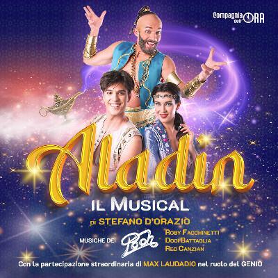 Aladin il Musical di Stefano D’Orazio (spettacolo ore 20:30)