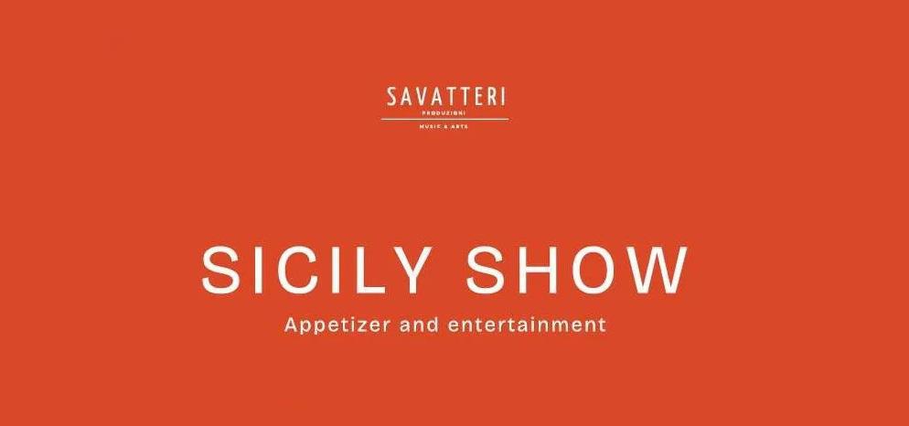 Sicily Show - Appetizer & Entertainment (inizio ore 19.30)