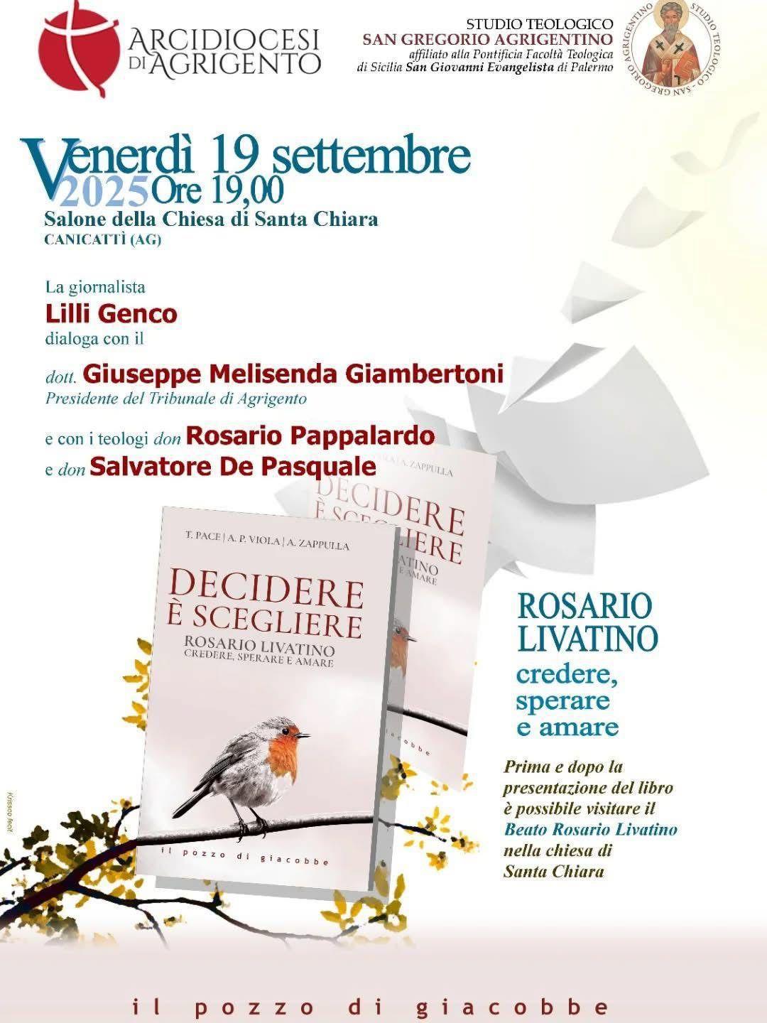 Presentazione del libro "Decidere è scegliere" ROSARIO LIVATINO credere, sperare e amare (inizio ore 19.00)