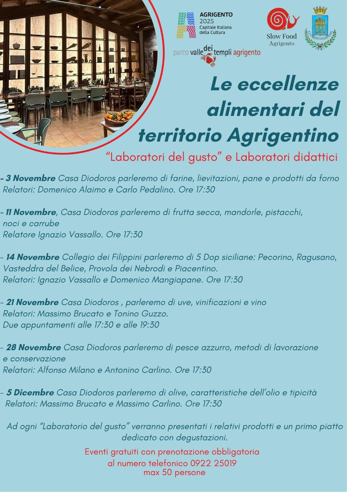 Le eccellenze alimentari del territorio Agrigentino "Laboratori del gusto" e Laboratori didattici (inizio ore 17:30) Le eccellenze alimentari del territorio Agrigentino "Laboratori del gusto" e Laboratori didattici (inizio ore 17:30)