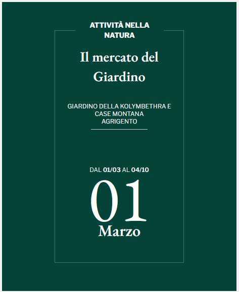 Il mercato del Giardino Agricoltura e florovivaismo nella Valle dei Templi (Dalle 10:00 alle 17:00) Il mercato del Giardino Agricoltura e florovivaismo nella Valle dei Templi (Dalle 10:00 alle 17:00)
