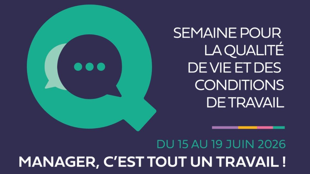Semaine de la QVCT : "Manager, c'est tout un travail !"