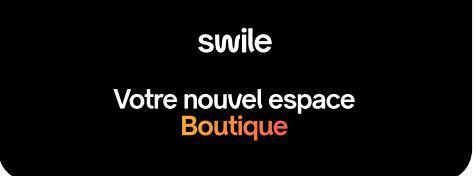SWILE, votre nouvel espace boutique
