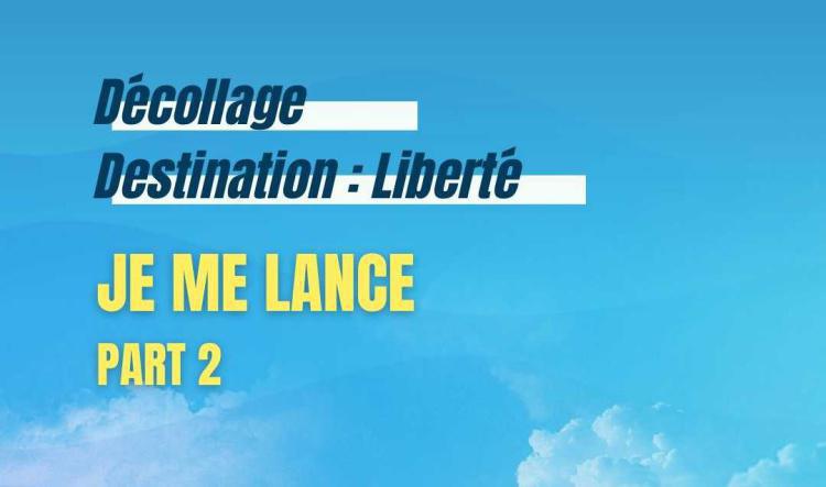 Je me lance - Partie 2