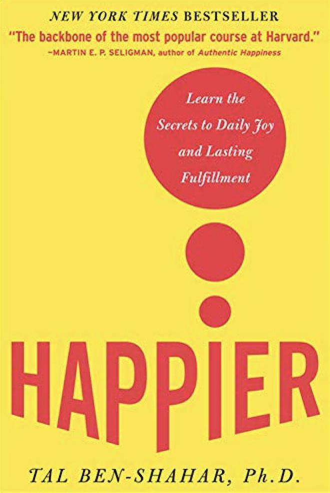 Happier: Learn the Secrets to Daily Joy and Lasting Fulfillment