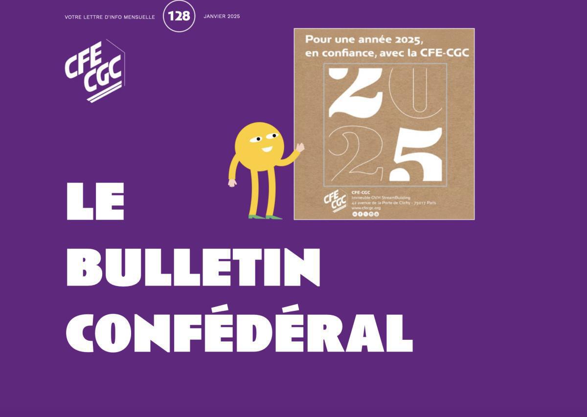 Bulletin confédéral n°128 - Janvier 2025 Bulletin confédéral n°128 - Janvier 2025